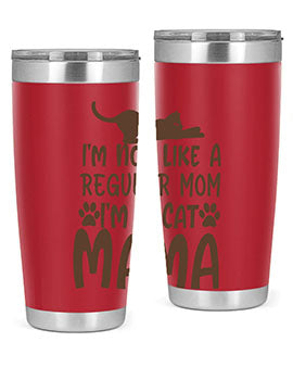 Im Not Like A Regular Mom Im A Cat Mama Style 17#- cat- Tumbler