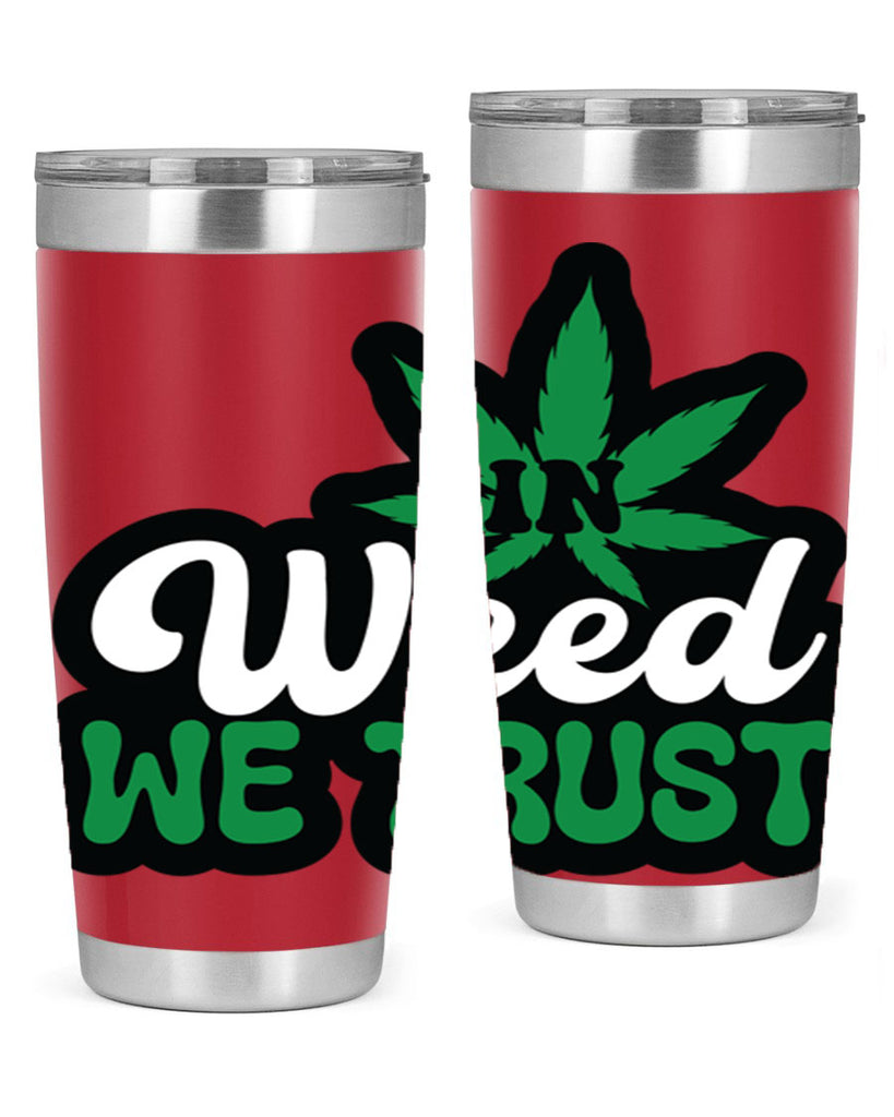 In weed we trust 148#- marijuana- Tumbler