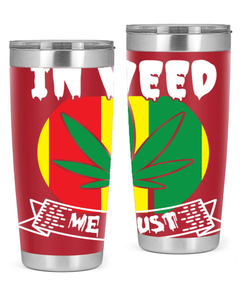 In weed we trust 150#- marijuana- Tumbler