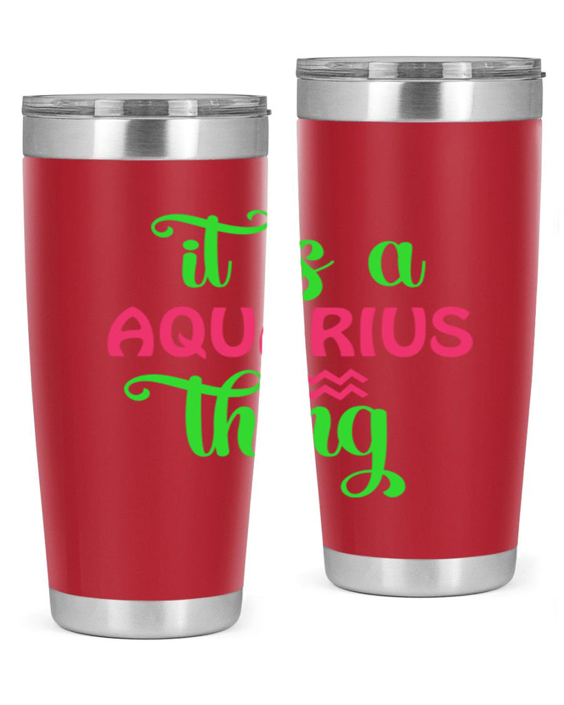 It is a aquarius thing 252#- zodiac- Tumbler