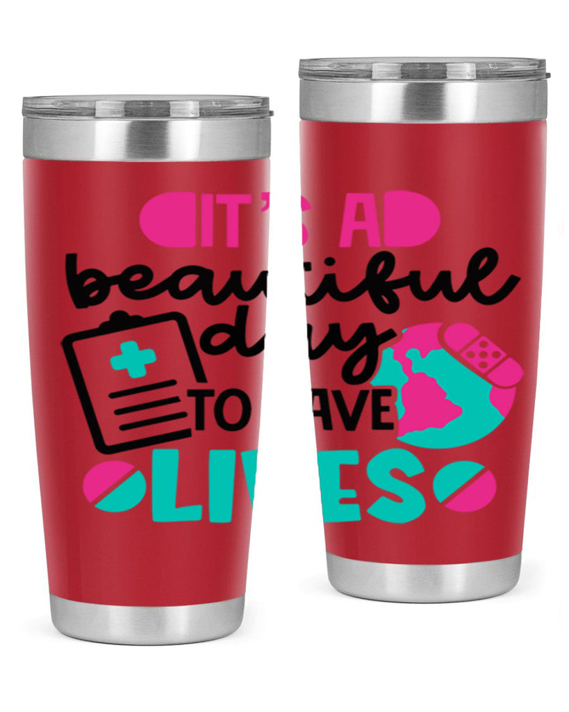 Its A Beautiful Day To Save Lives Style Style 150#- nurse- tumbler