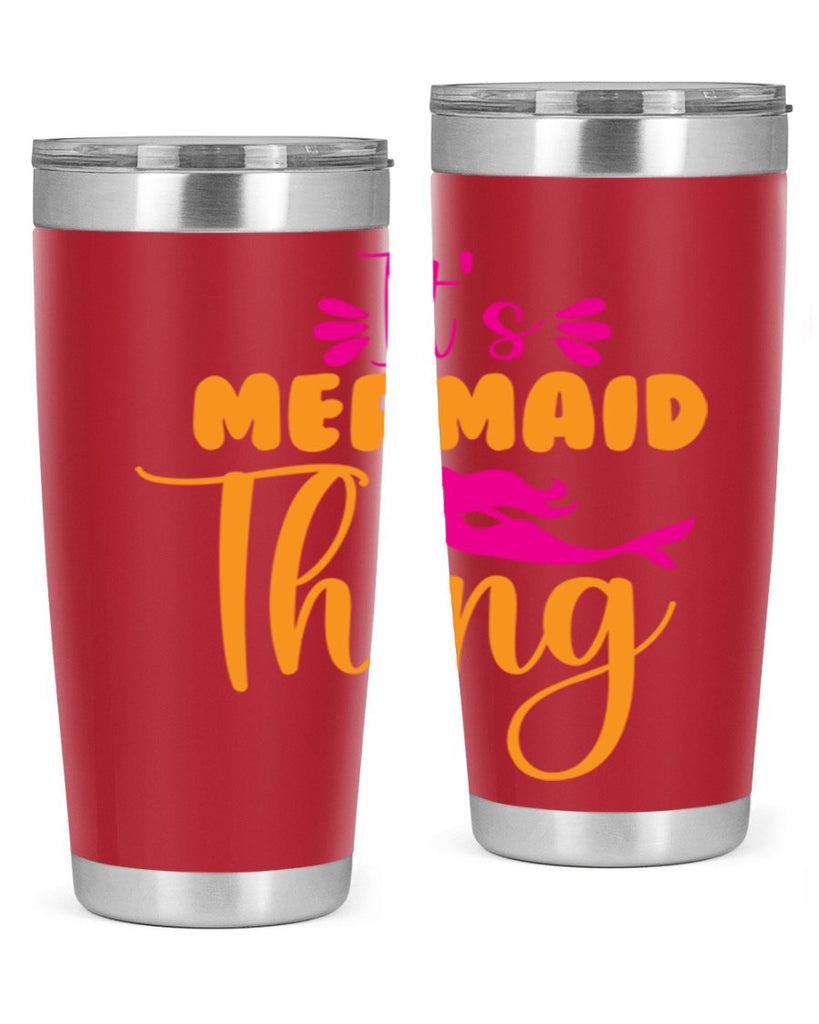 Its Mermaid Thing 281#- mermaid- Tumbler