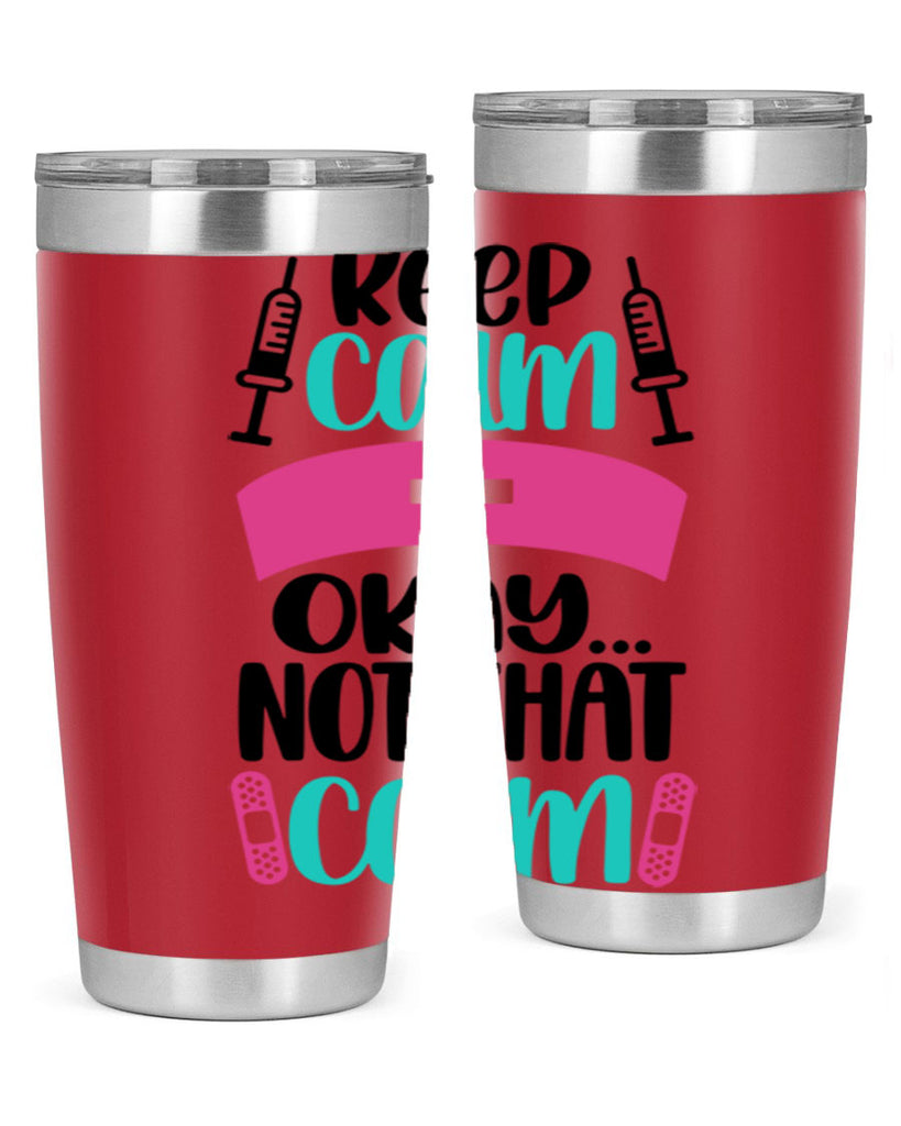 Keep Calm Okay Not Style Style 145#- nurse- tumbler