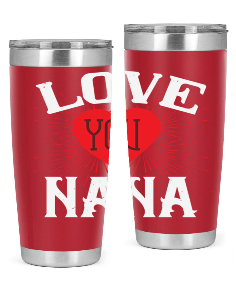 LOVE YOU NANA 16#- grandma - nana- Tumbler