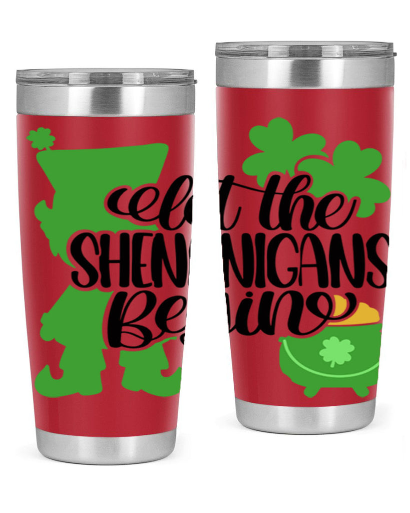 Let The Shenanigans Begin Style 72#- St Patricks Day- Tumbler