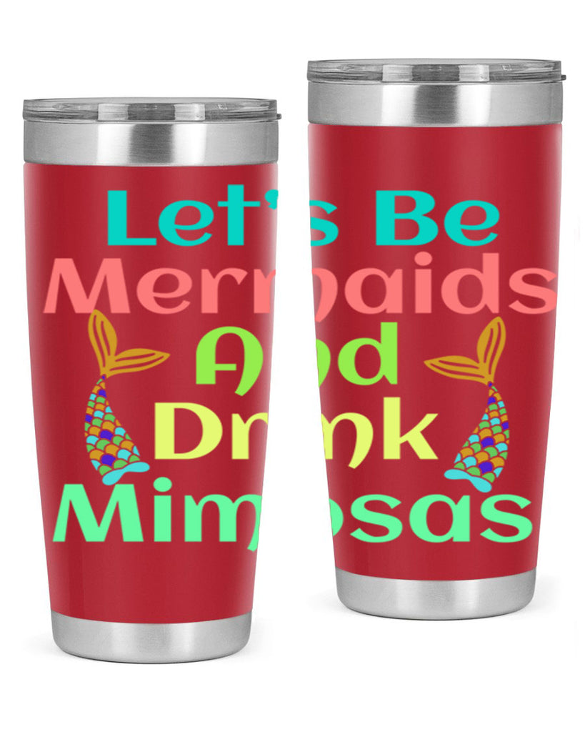 Lets Be Mermaids And Drink 296#- mermaid- Tumbler