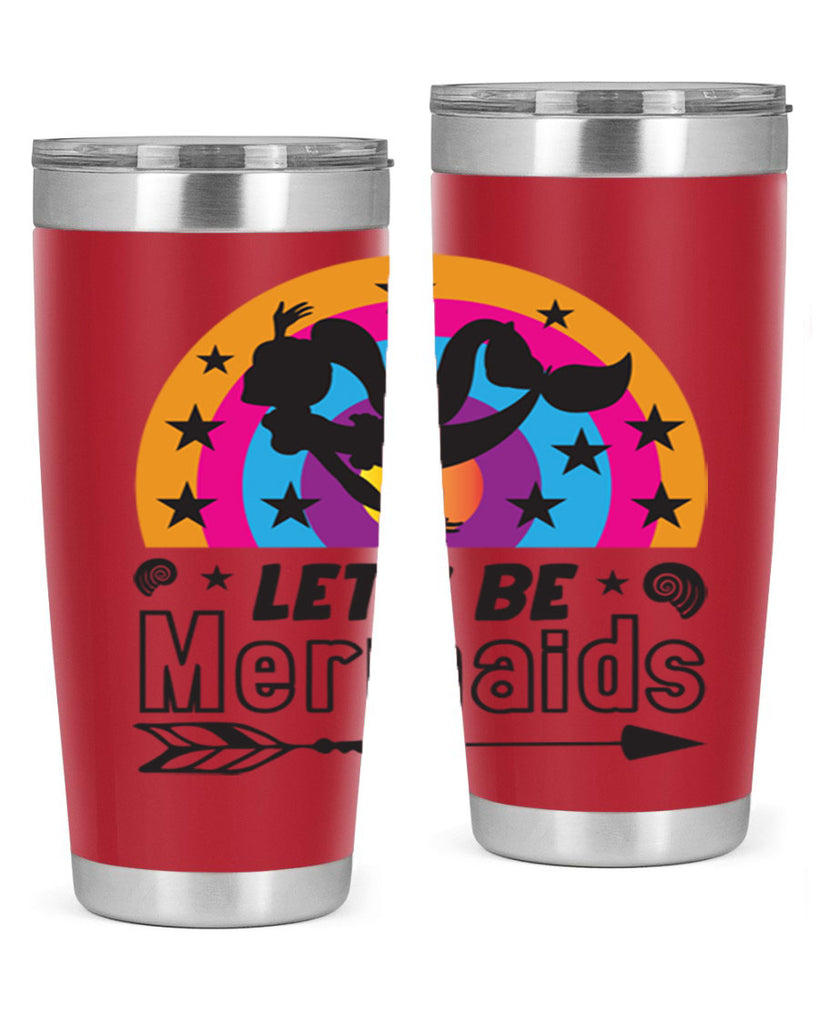 Lets be mermaids 300#- mermaid- Tumbler