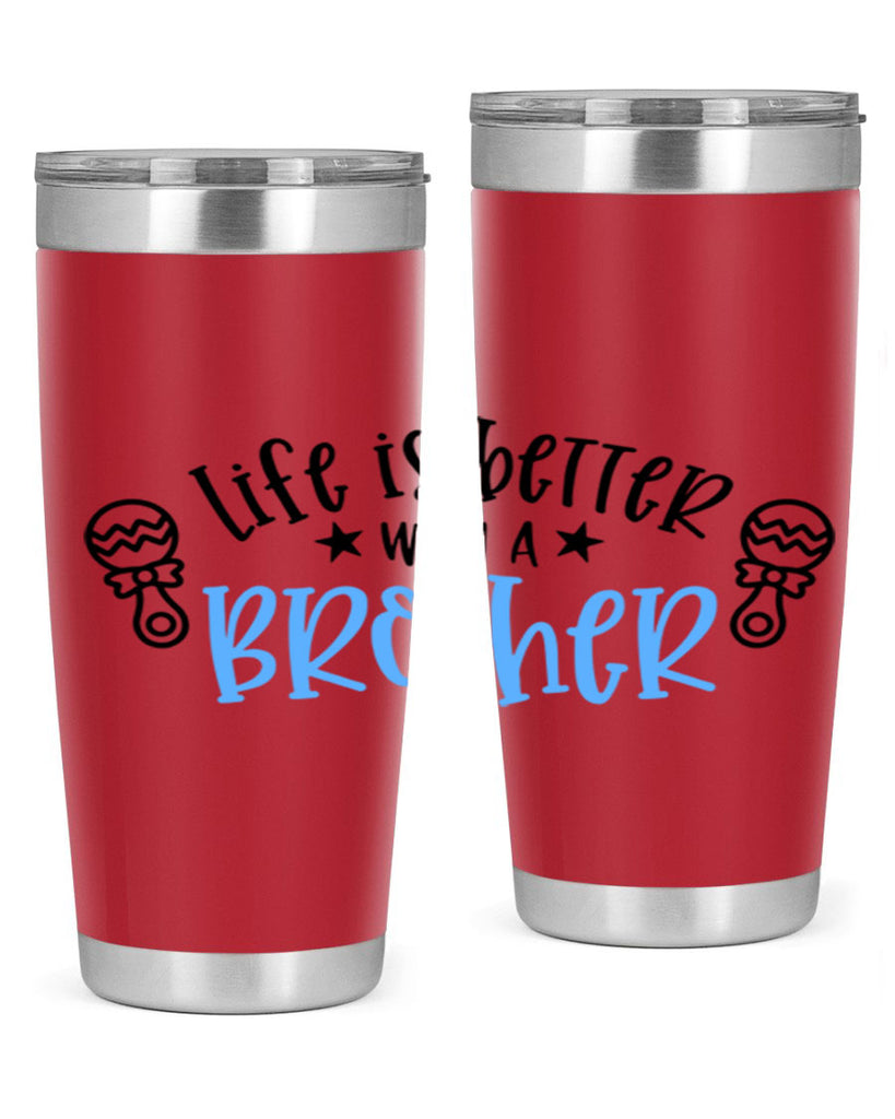 Life Is Better With A Brother Style 72#- baby- tumbler