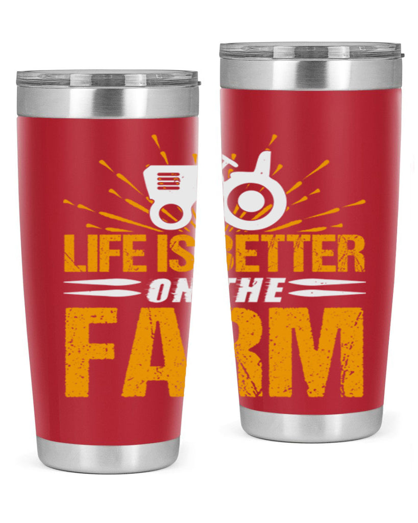 Life is better on a farm 45#- farming and gardening- Tumbler