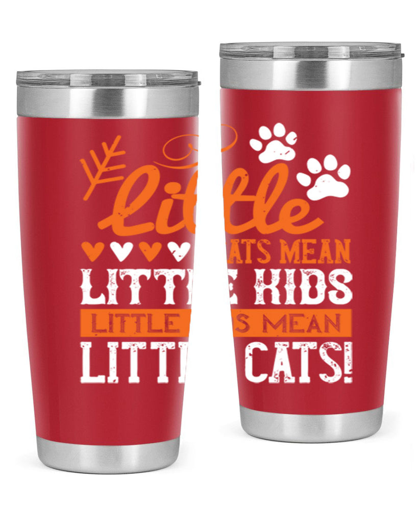 Little cats mean little kids little kids mean little cats Style 27#- baby- Tumbler