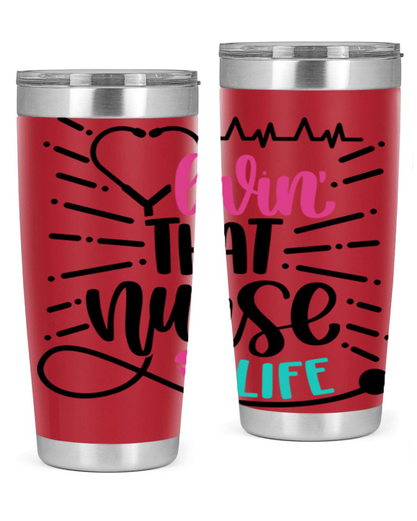 Livin That Nurse Life Style Style 140#- nurse- tumbler