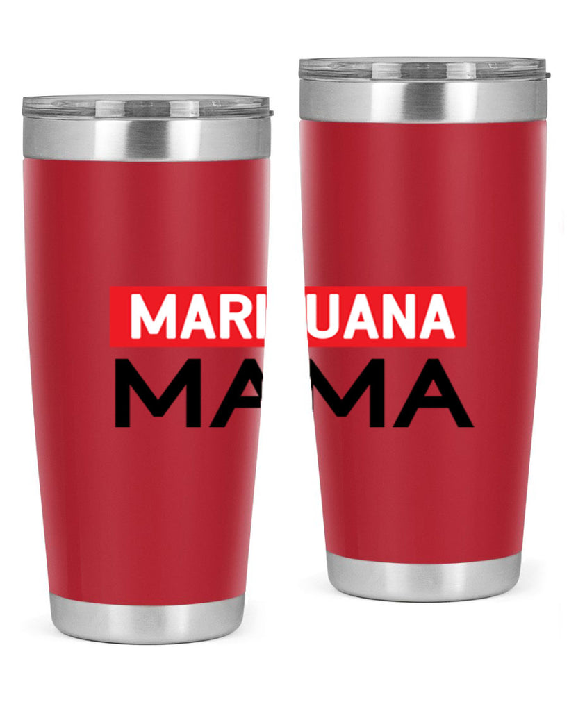 Marijuana Mama 207#- marijuana- Tumbler