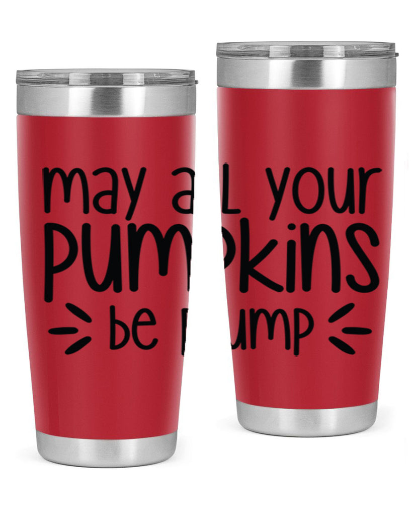 May All Your Pumpkins Be Plump 422#- fall- Tumbler
