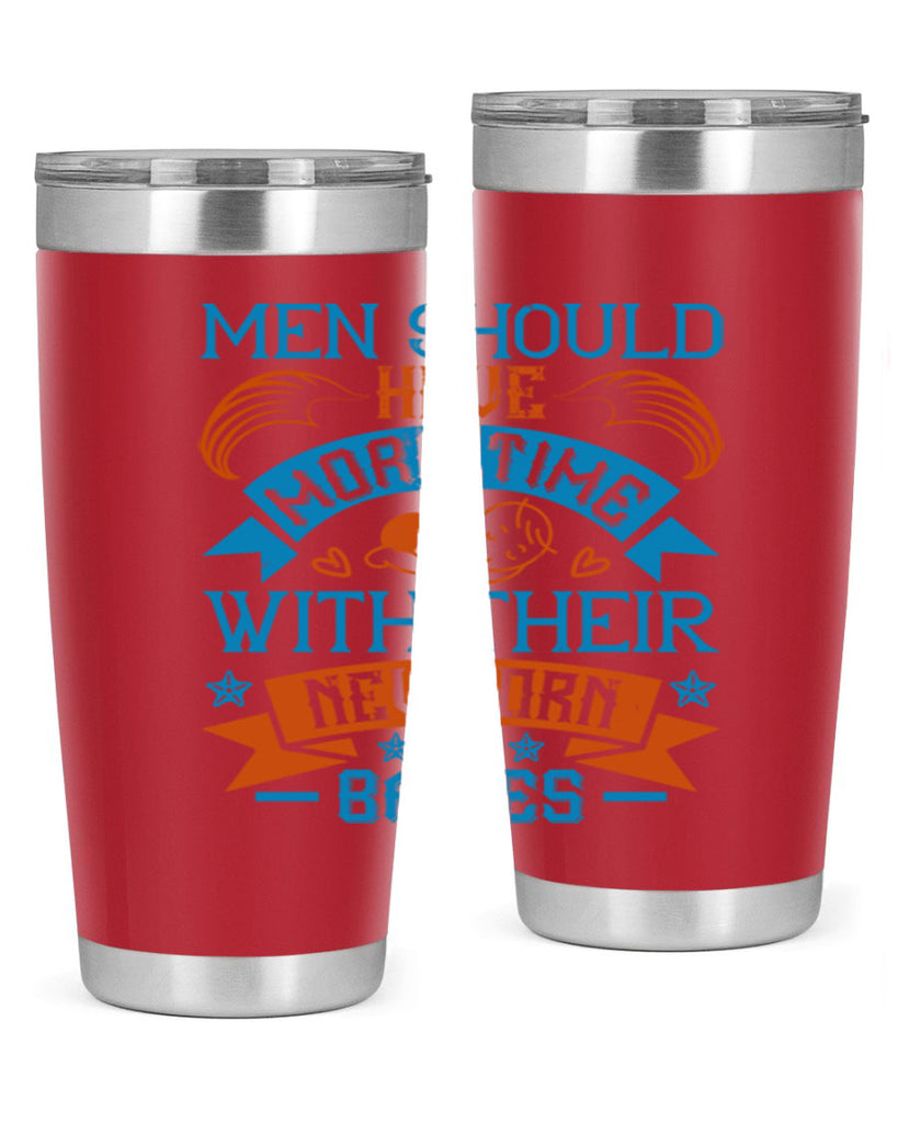 Men should have more time with their newborn babies Style 113#- baby- tumbler