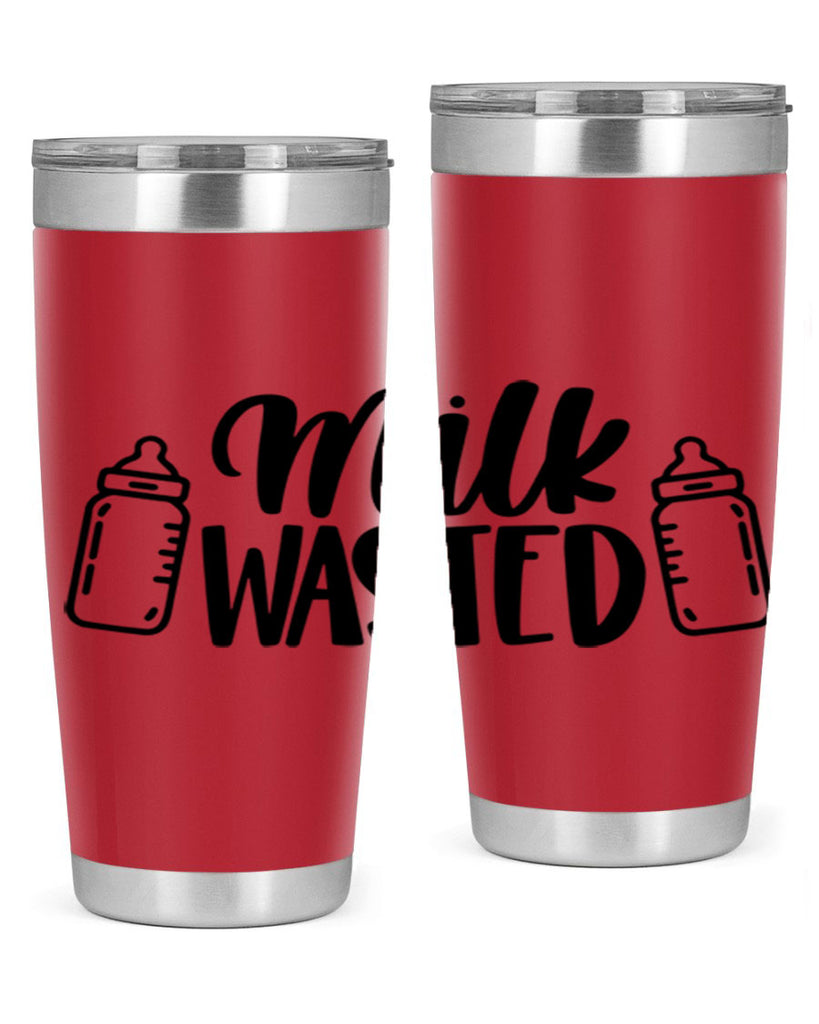Milk Wasted Style 47#- baby- tumbler