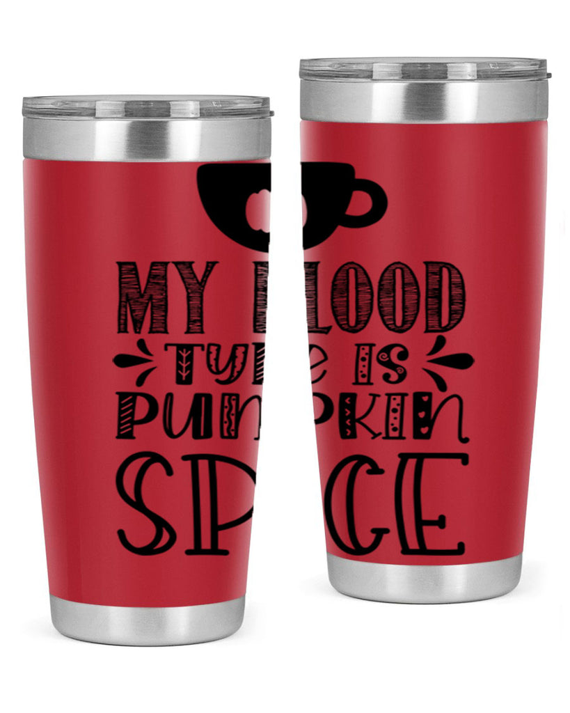 My Blood Type Is Pumpkin Spice 434#- fall- Tumbler