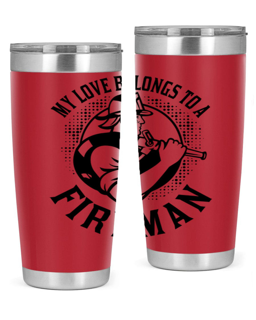 My love belongs Style 50#- fire fighter- tumbler