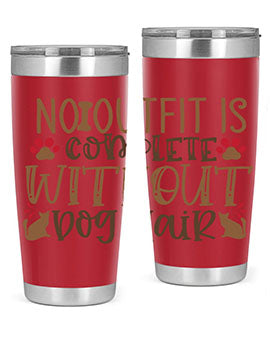 No Outfit Is Complete Without Dog Hair Style 67#- dog- Tumbler