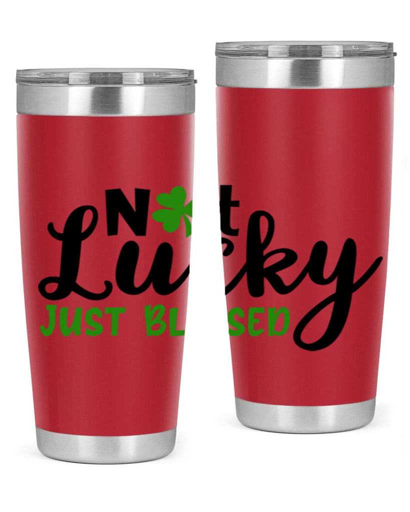 Not Lucky Just Blessed Style 149#- St Patricks Day- Tumbler