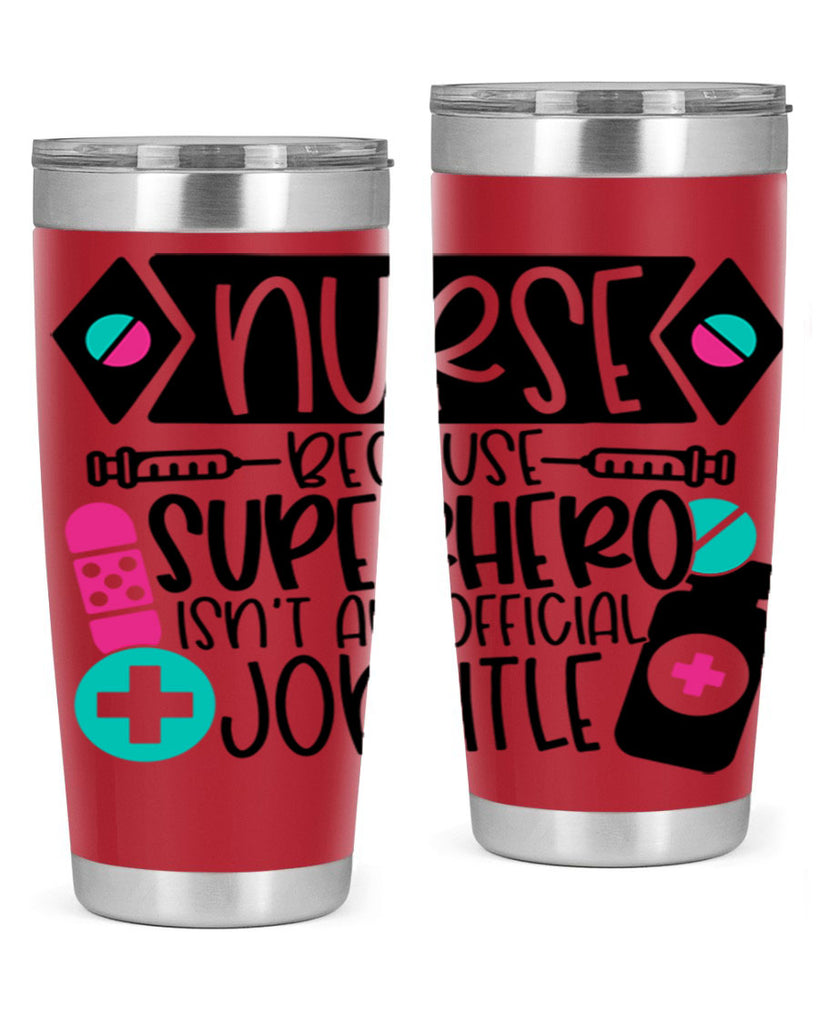 Nurse Because Superhero Isnt An Official Jobtitle Style Style 119#- nurse- tumbler