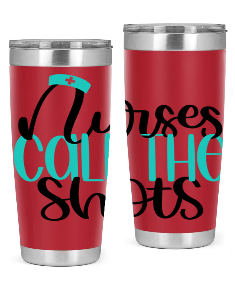 Nurses Call The Shots Style Style 89#- nurse- tumbler