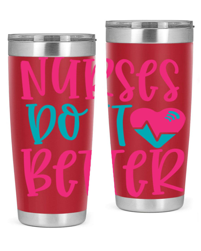 Nurses Do It Better Style Style 83#- nurse- tumbler