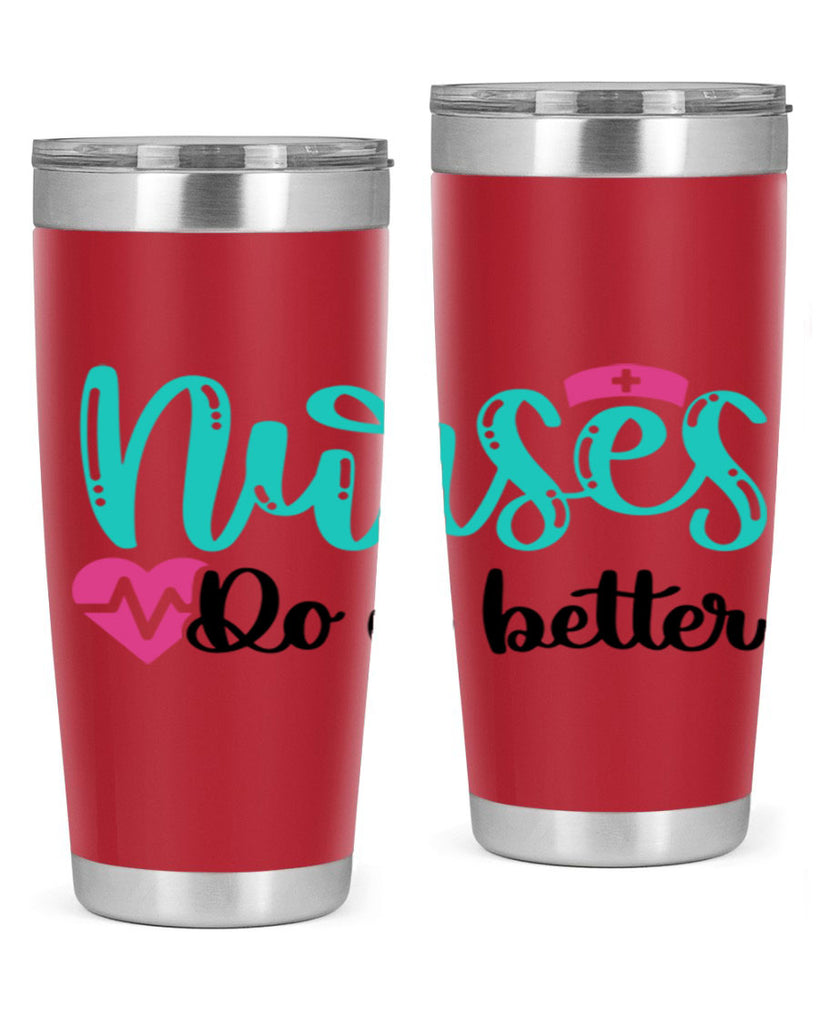 Nurses Do It Better Style Style 85#- nurse- tumbler