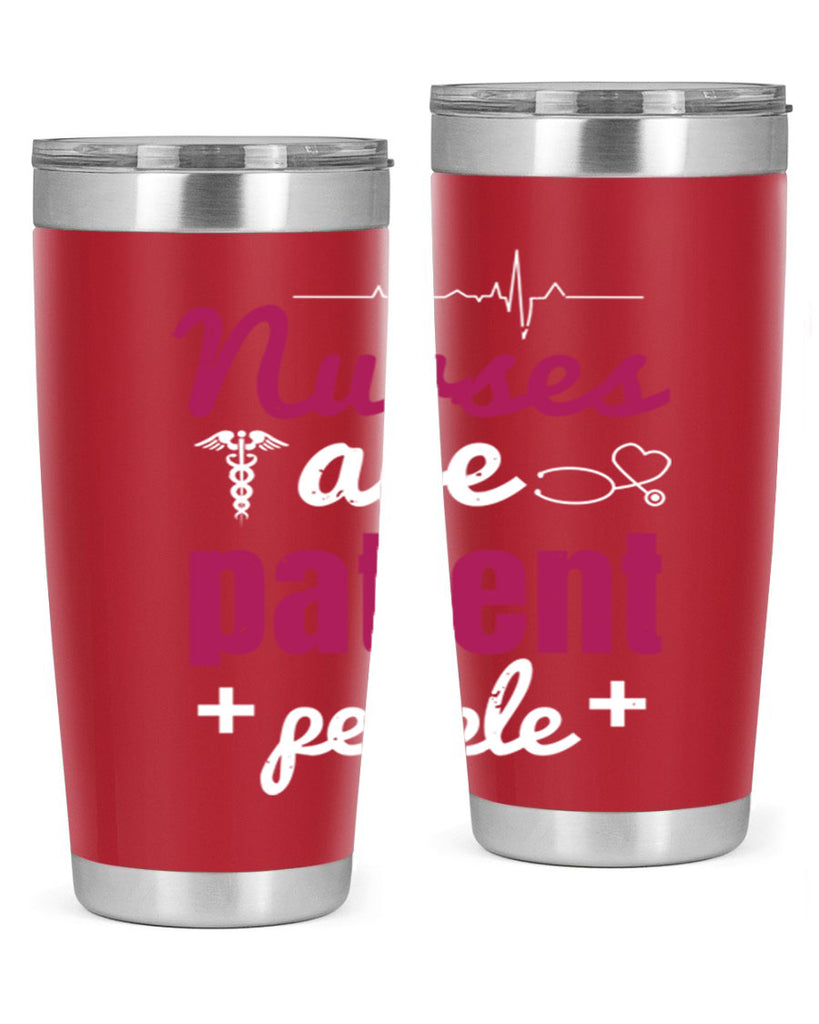 Nurses are patient people Style 289#- nurse- tumbler