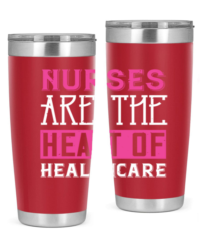 Nurses are the heart of healthcare Style 411#- nurse- tumbler