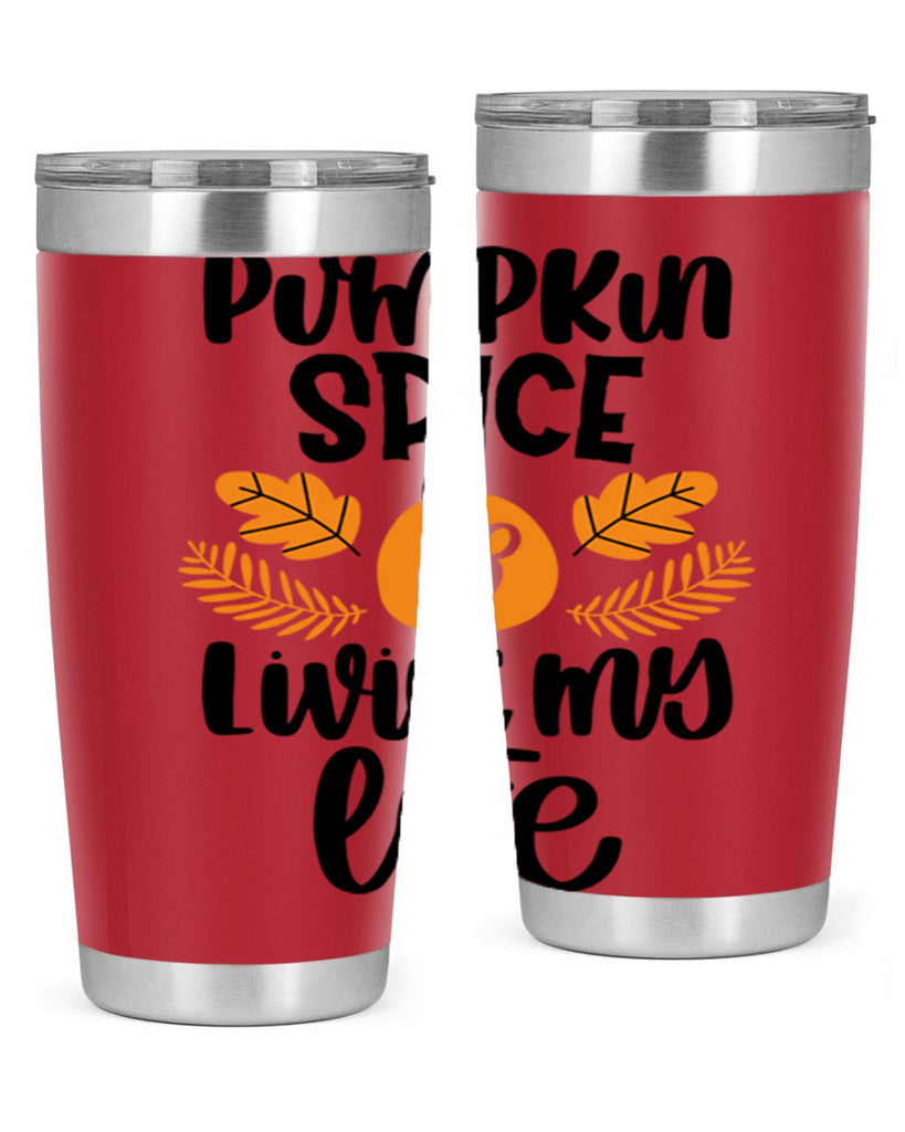 Pumpkin Spice and Livin My Life 505#- fall- Tumbler
