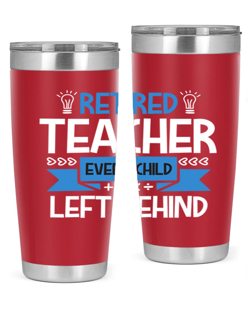 RETIRED Teacher Every Child Style 208#- teacher- tumbler