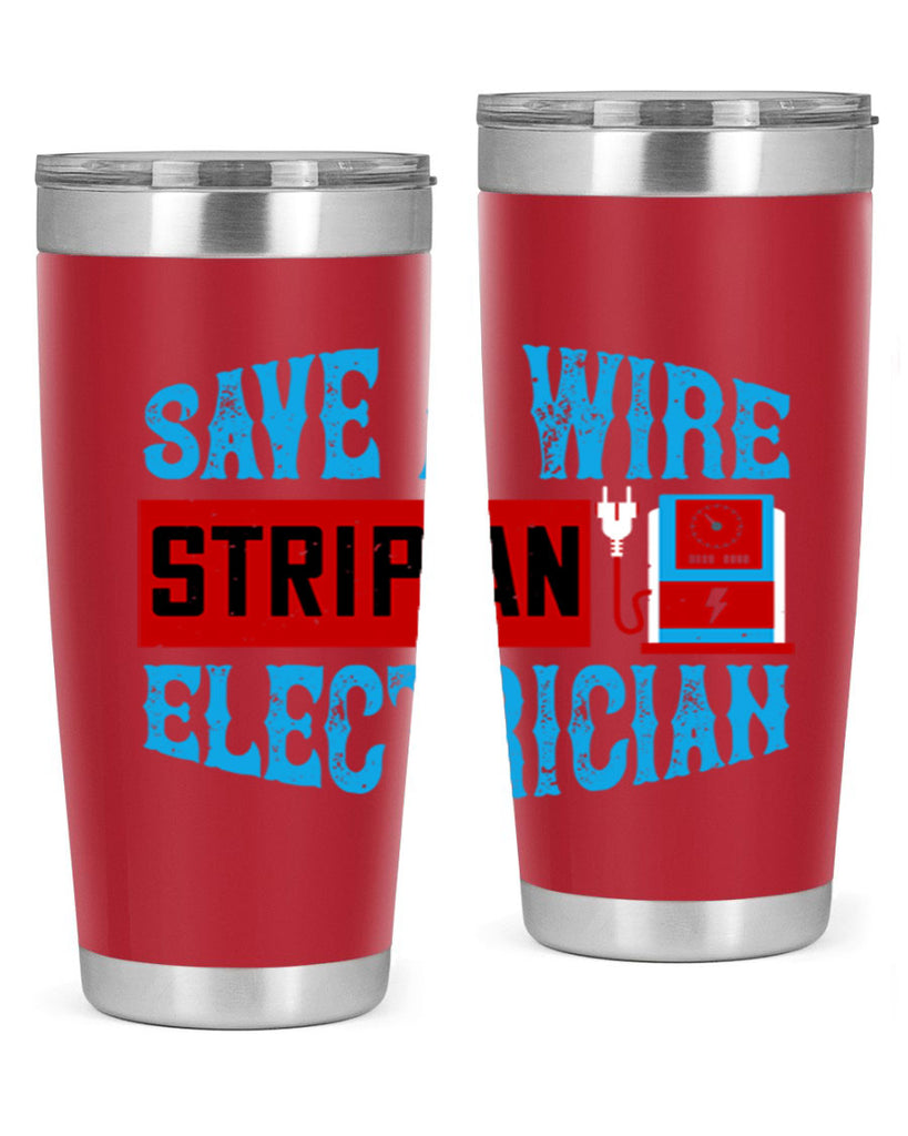 Save a wire strip an electrician Style 13#- electrician- tumbler