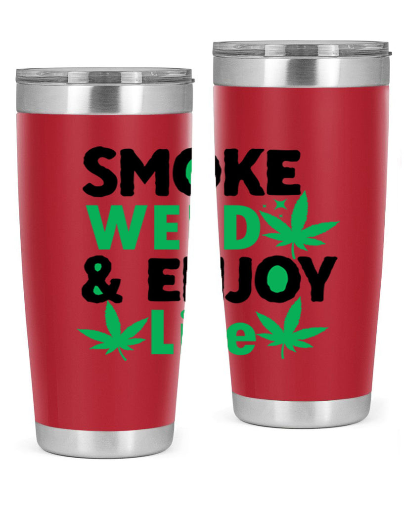 Smoke Weed Enjoy Life 235#- marijuana- Tumbler