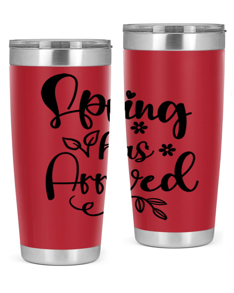 Spring Has Arrived 428#- spring- Tumbler
