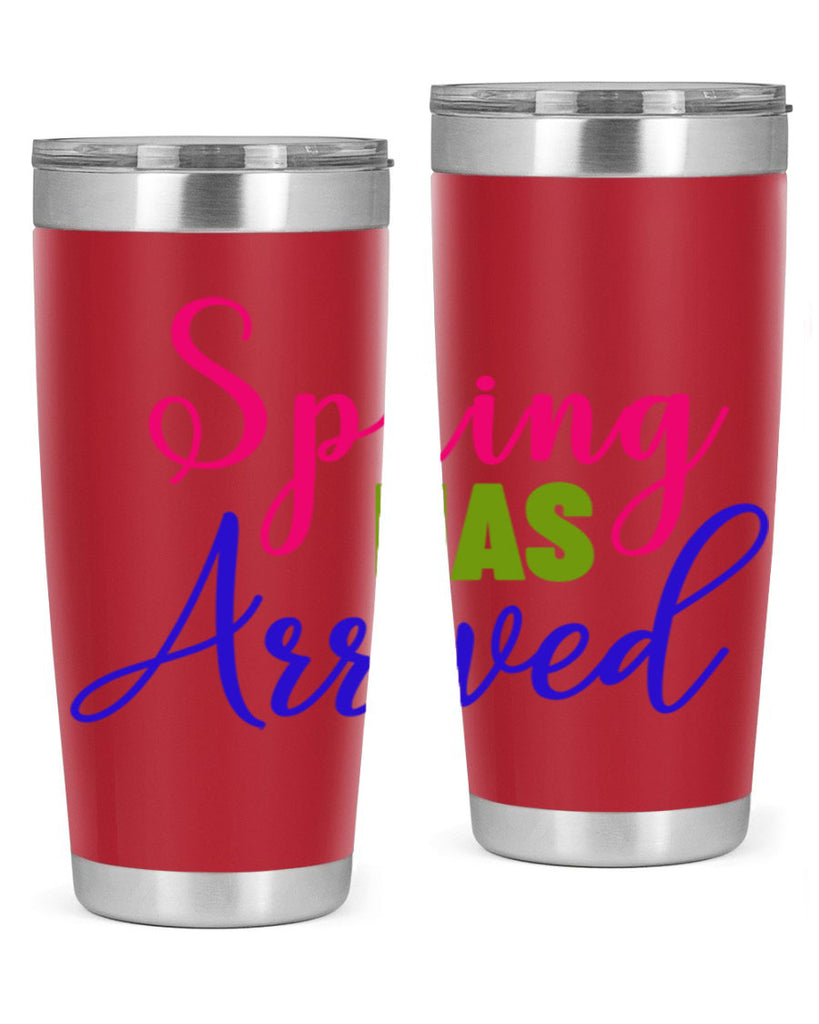 Spring Has Arrived 429#- spring- Tumbler