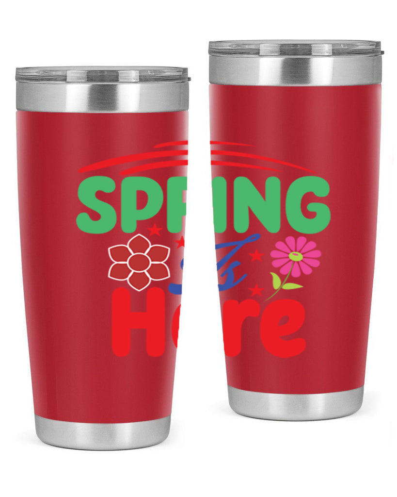 Spring Is Here 448#- spring- Tumbler