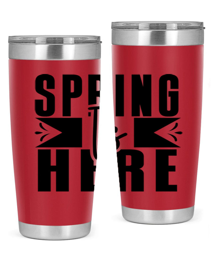 Spring Is Here 452#- spring- Tumbler