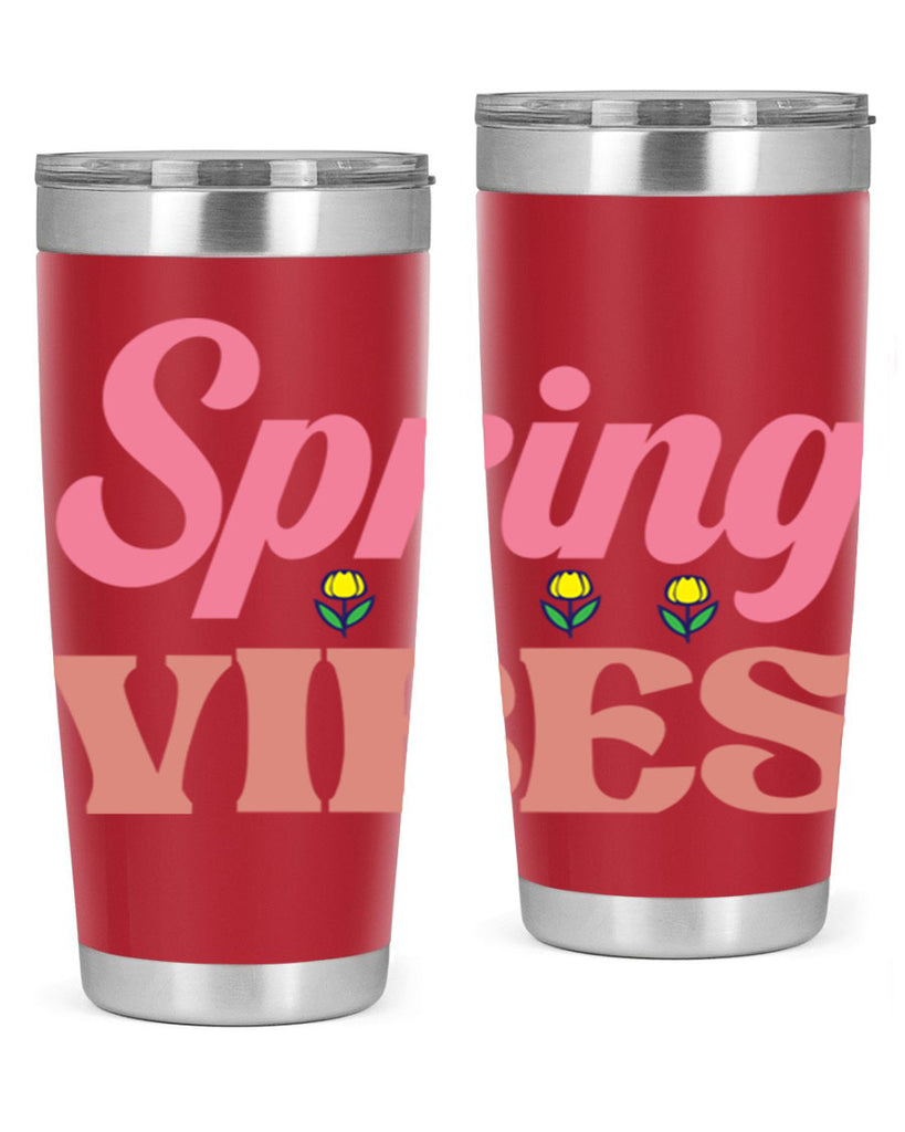 Spring Vibes  520#- spring- Tumbler