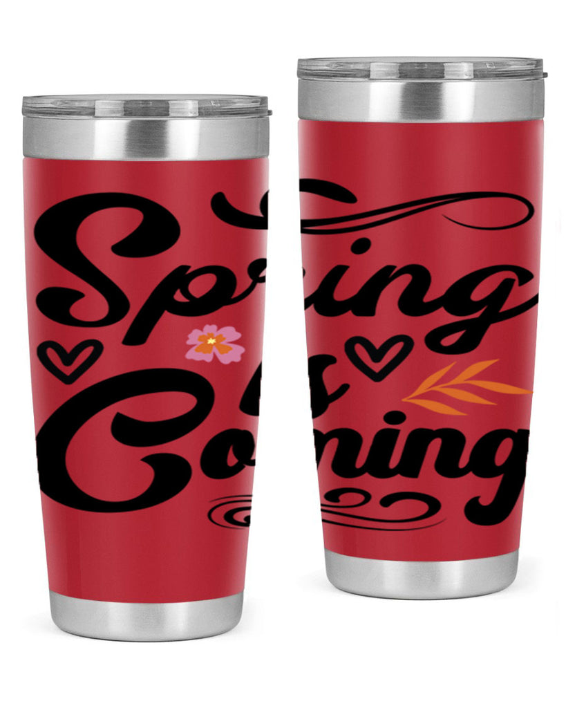 Spring is Coming  496#- spring- Tumbler