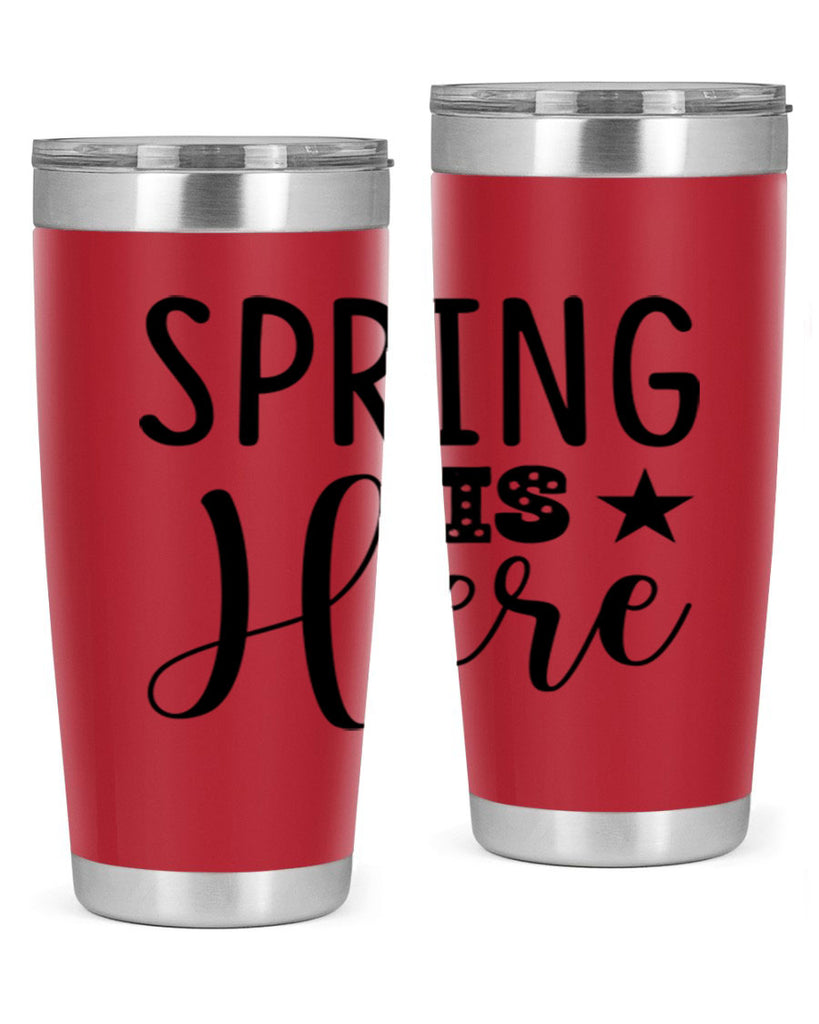 Spring is Here 450#- spring- Tumbler
