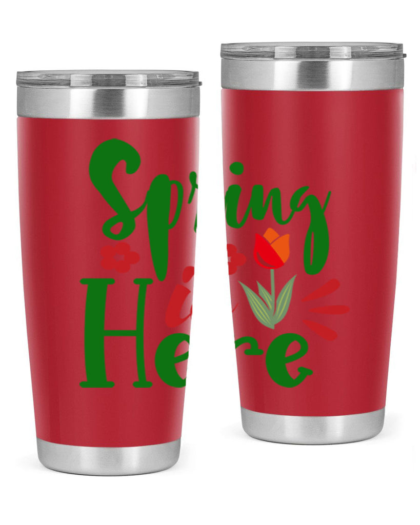 Spring is Here 497#- spring- Tumbler