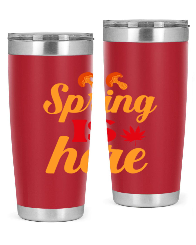 Spring is here 453#- spring- Tumbler