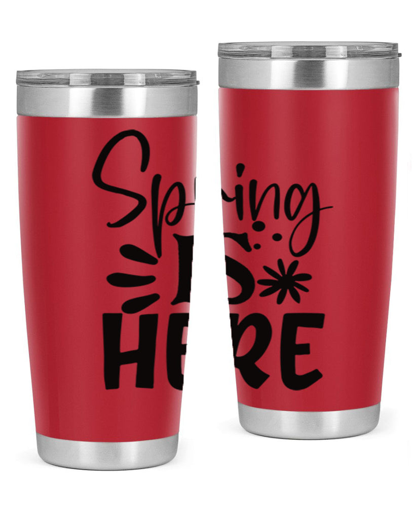 Spring is here 9#- spring- Tumbler