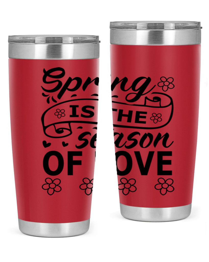Spring is the season of 510#- spring- Tumbler