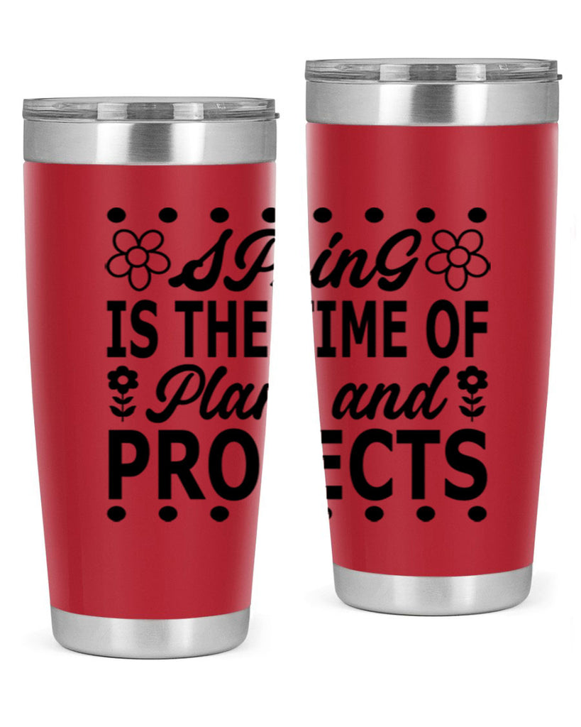 Spring is the time of 511#- spring- Tumbler