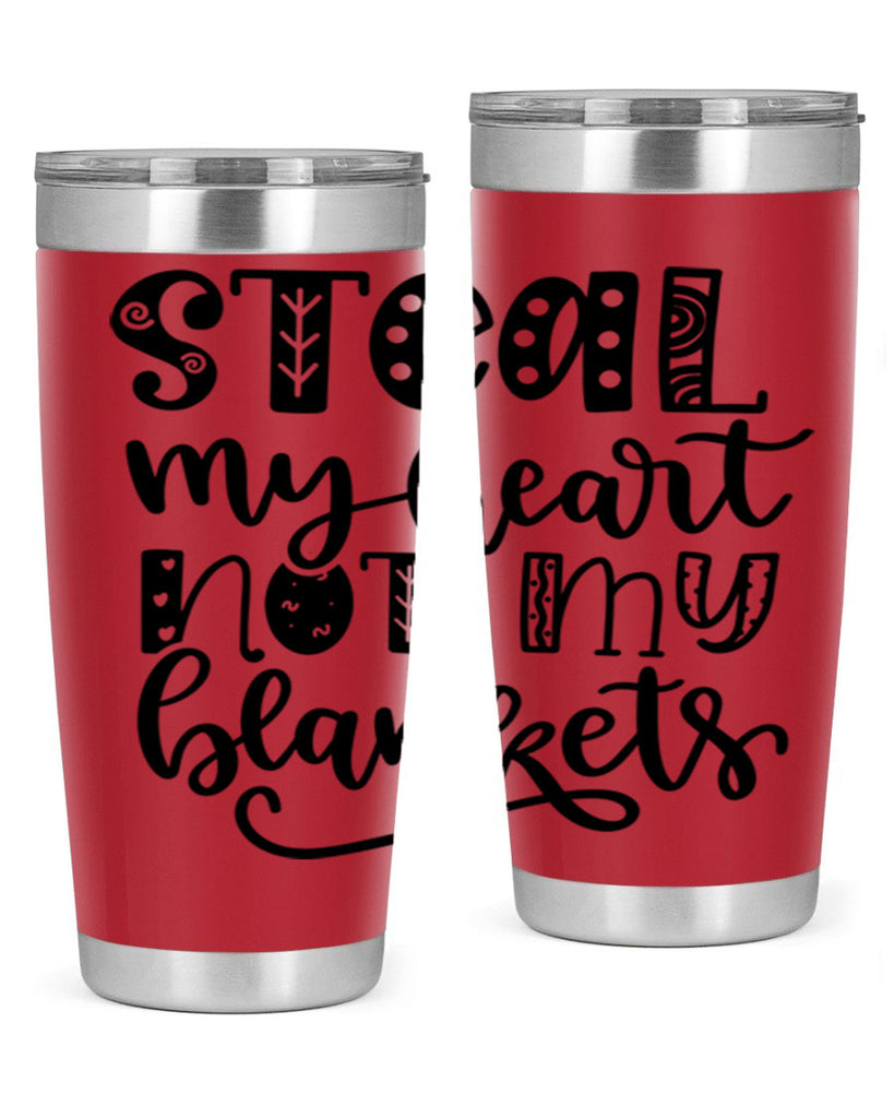 Steal My Heart Not My Blankets 577#- fall- Tumbler
