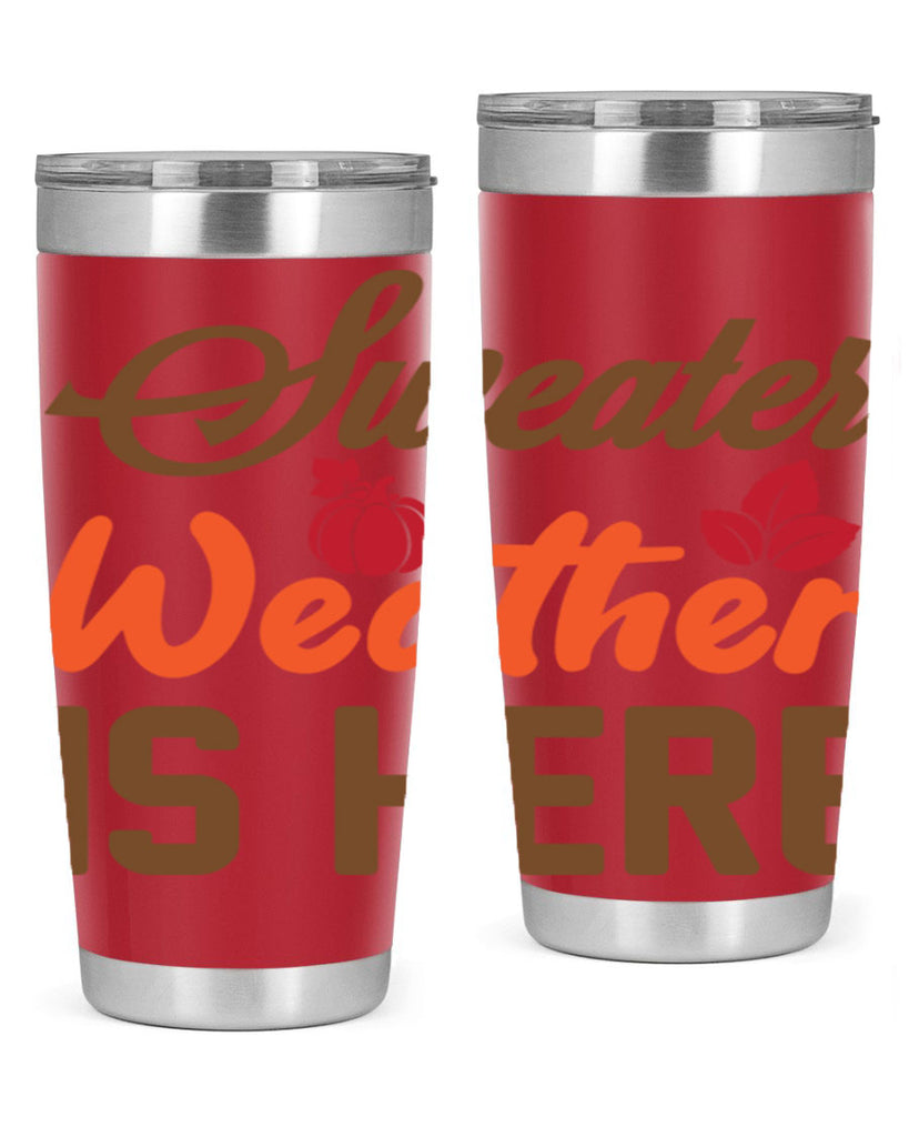 Sweater Weather is Here 585#- fall- Tumbler