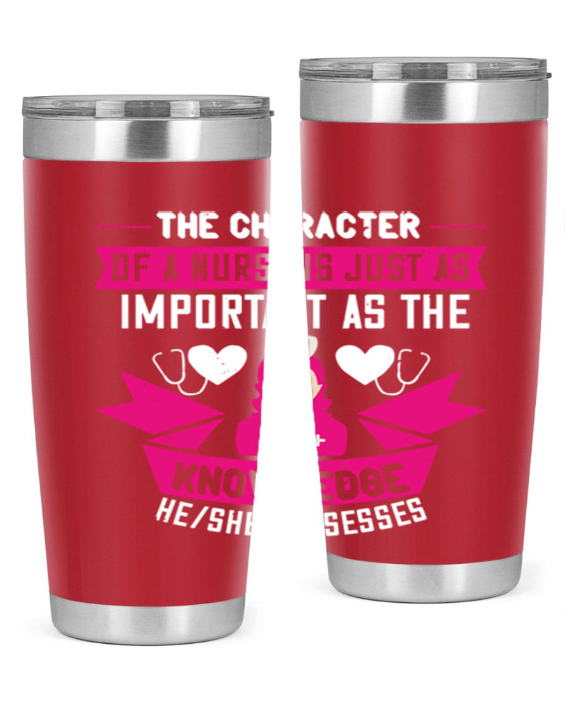 The character of a nurse is just as important as the knowledge heshe possesses Style 264#- nurse- tumbler