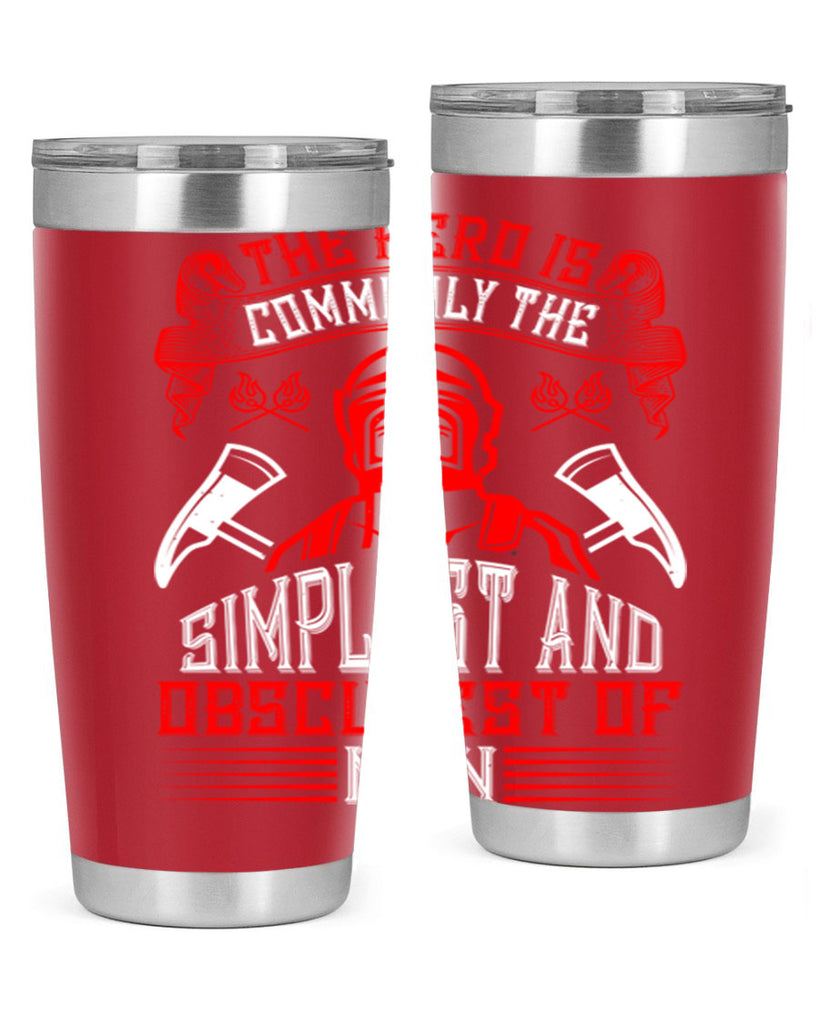 The hero is commonly the simplest and obscurest of men Style 20#- fire fighter- tumbler