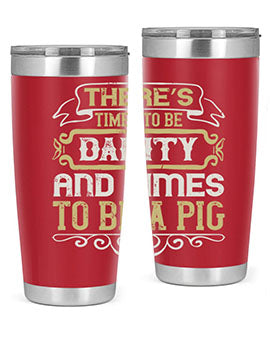 There’s times to be dainty and times to be a pig Style 18#- pig- Tumbler